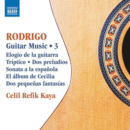 Rodrigo: Guitar Music. Volume 3 Refik Kaya Celil