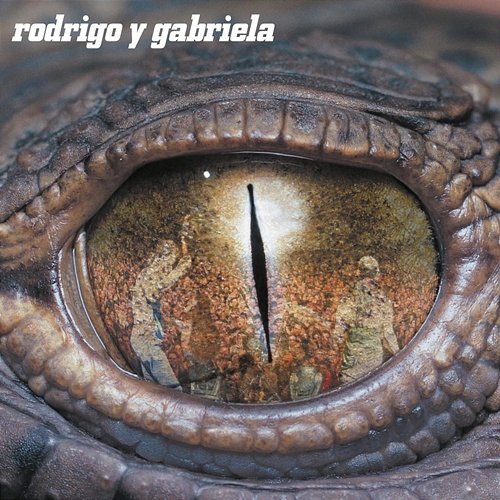 Rodrigo y Gabriela (Deluxe Edition) Rodrigo Y Gabriela