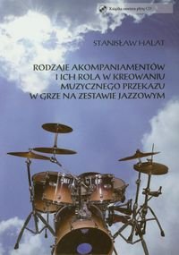 Rodzaje akompaniamentów i ich rola w kreowaniu muzycznego przekazu w grze na zestawie jazzowym Halat Stanisław