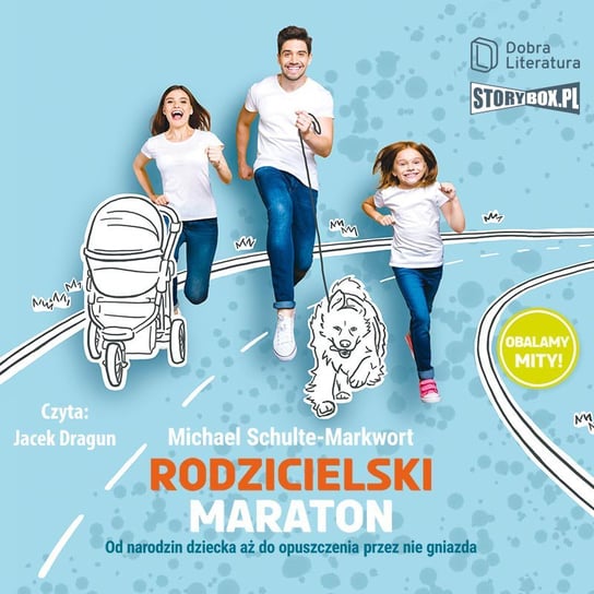 Rodzicielski maraton. Od narodzin dziecka aż do opuszczenia przez nie gniazda - audiobook Schulte-Markwort Michael