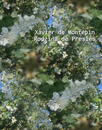 Rodzina de Presles Xavier de Montepin