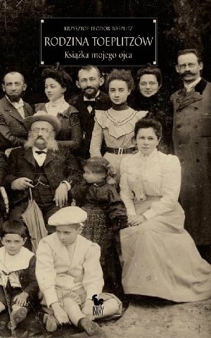 Rodzina Toeplitzów. Książka mojego ojca Toeplitz Krzysztof Teodor