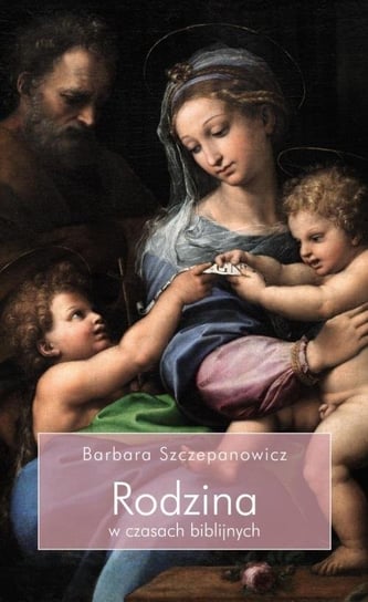 Rodzina w czasach biblijnych Wydawnictwo Księży Sercanów