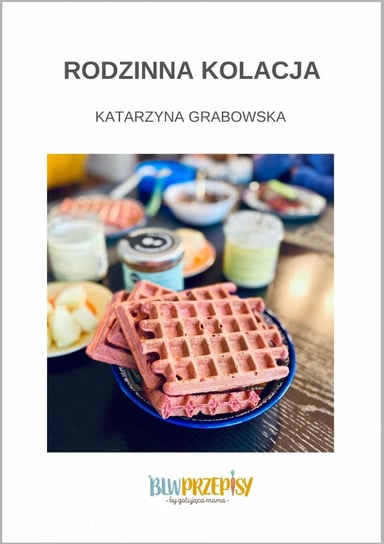 Rodzinna kolacja Grabowska Katarzyna