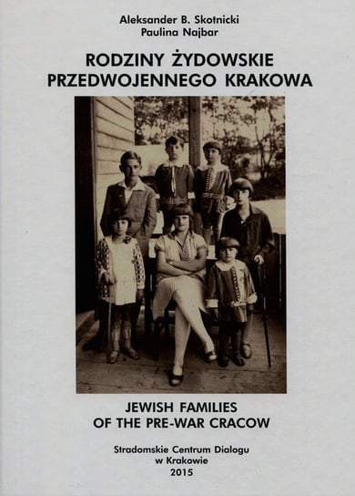 Rodziny żydowskie przedwojennego Krakowa Skotnicki Aleksander B., Najbar Paulina