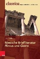 Römische Briefliteratur: Plinius und Cicero Kuhlmann Peter