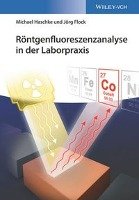 Röntgenfluoreszenzanalyse in der Laborpraxis Haschke Michael, Flock Jorg