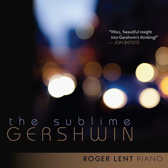 Roger Lent - Sublime Gershwin Roger Lent