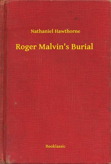 Roger Malvin's Burial Nathaniel Hawthorne