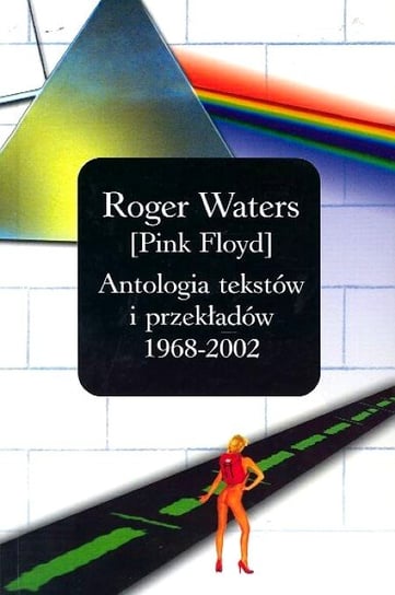 Roger Waters (Pink Floyd). Antologia tekstów i przekładów 1968-2002 Waters Roger