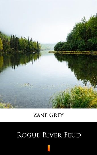 Rogue River Feud Grey Zane