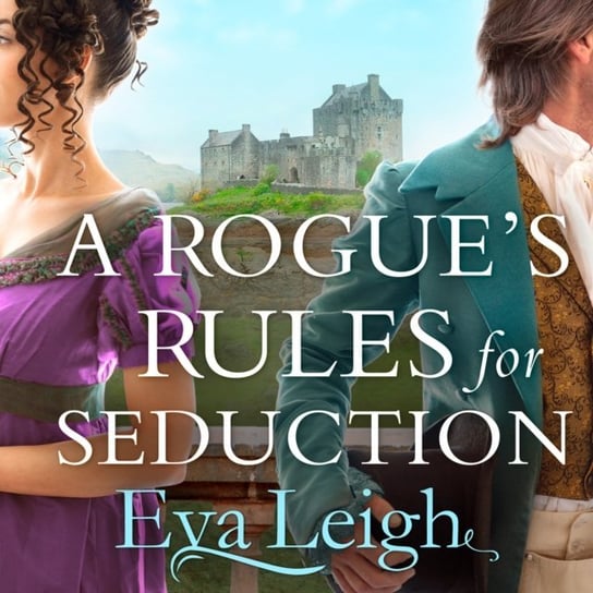 Rogue's Rules for Seduction Leigh Eva