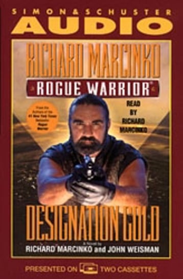 Rogue Warrior: Designation Gold Weisman John, Marcinko Richard