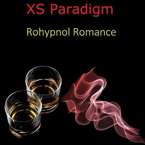 Rohypnol Romance XS Paradigm