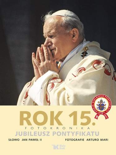 Rok 15. Fotokronika. Jubileusz pontyfikatu Jan Paweł II, Mari Arturo