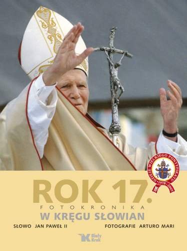 Rok 17. Fotokronika. W kręgu słowian Jan Paweł II