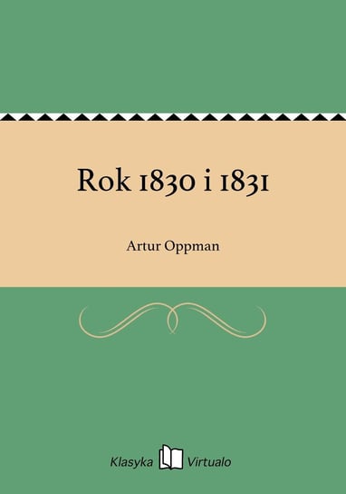 Rok 1830 i 1831 Oppman Artur
