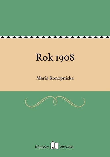 Rok 1908 Konopnicka Maria