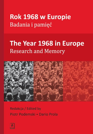 Rok 1968 w Europie. Badania i pamięć The Year 1968 in Europe Research and Memory Opracowanie zbiorowe