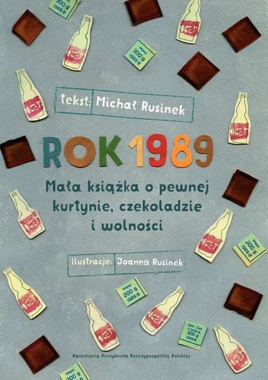 Rok 1989. Mała książka o pewnej kurtynie, czekoladzie i wolności Rusinek Michał