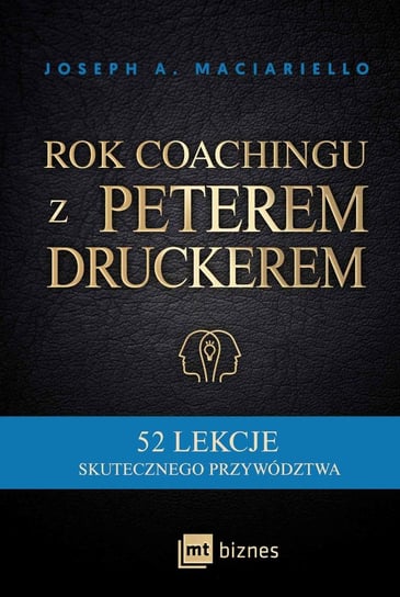 Rok coachingu z Peterem Druckerem Maciariello Joseph A.