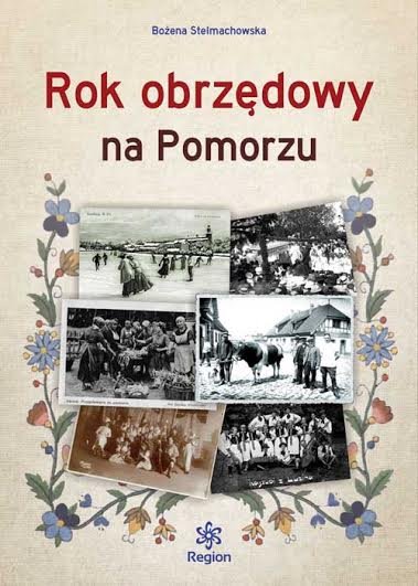 Rok obrzędowy na Pomorzu Opracowanie zbiorowe