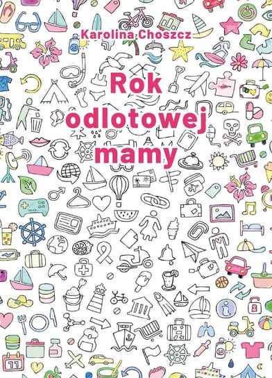 Rok odlotowej mamy - ebook epub Karolina Choszcz