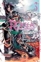 Rokka: Braves of the Six Flowers, Vol. 3 (light novel) Yamagata Ishio