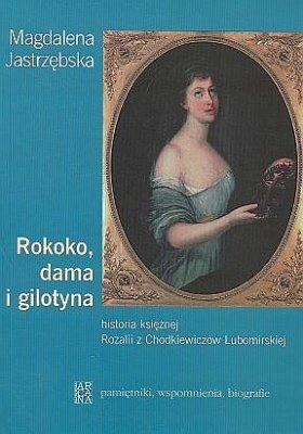 Rokoko, dama i gilotyna Jastrzębska Magdalena