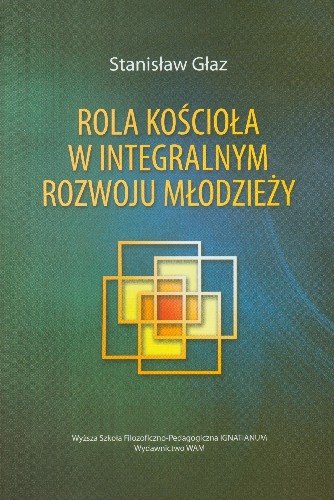 Rola Kościoła w Integralnym Rozwoju Młodzieży Głaz Stanisław