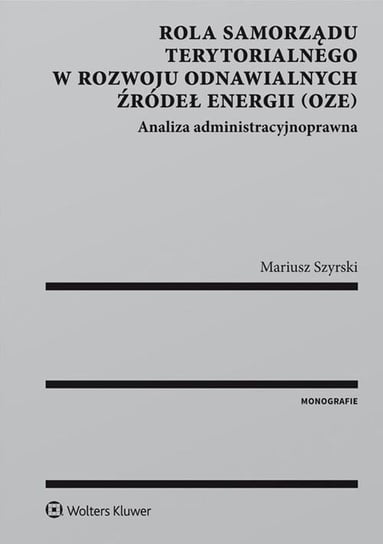Rola samorządu terytorialnego w rozwoju odnawialnych źródeł energii Mariusz Szyrski