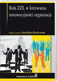 Rola ZZL w kreowaniu innowacyjności organizacji Borkowska Stanisława