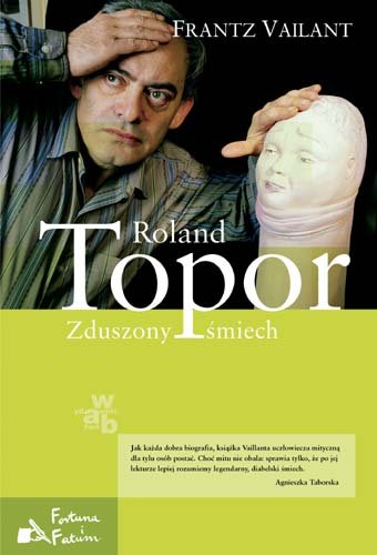 Roland Topor. Zduszony Śmiech Vailant Frantz