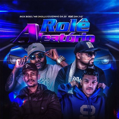 Rolê Aleatório Mr Jholly & MC Guizinho da 20 feat. Dih j-e, Rick Boss