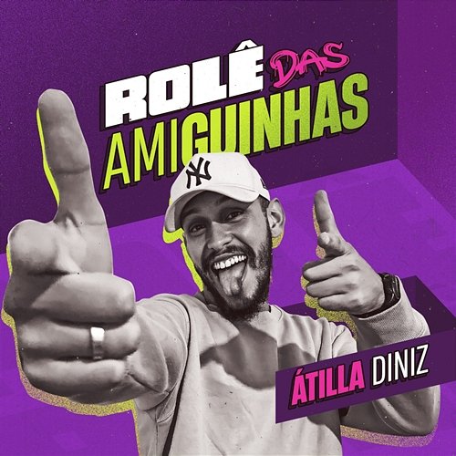 Rolê das Amiguinhas Átilla Diniz