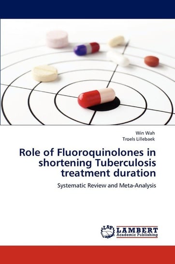 Role of Fluoroquinolones in shortening Tuberculosis treatment duration Wah Win