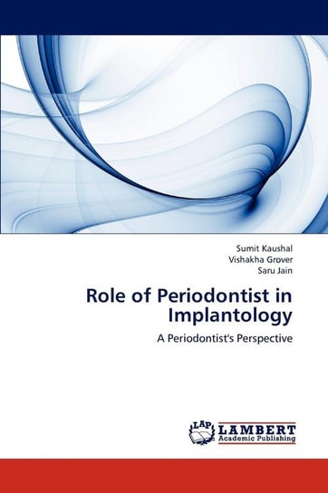 Role of Periodontist in Implantology Kaushal Sumit