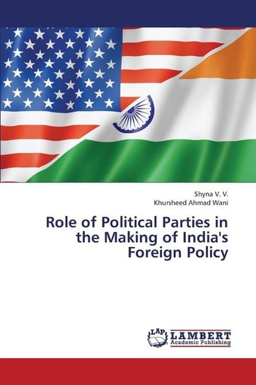 Role of Political Parties in the Making of India's Foreign Policy V. V. Shyna