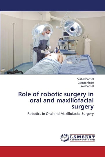 Role of Robotic Surgery in Oral and Maxillofacial Surgery Bansal Vishal