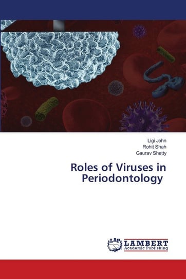 Roles of Viruses in Periodontology John Ligi