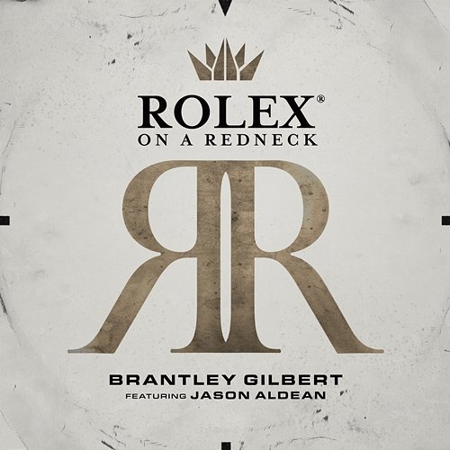 Rolex® On A Redneck Brantley Gilbert feat. Jason Aldean