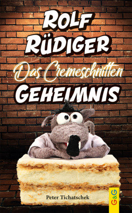 Rolf Rüdiger - Das Cremeschnitten-Geheimnis G & G Verlagsgesellschaft