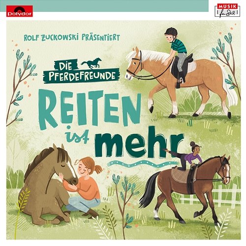 Rolf Zuckowski präsentiert: Reiten ist mehr Rolf Zuckowski, Die Pferdefreunde