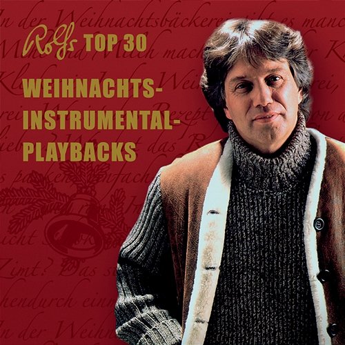 Rolfs Top 30 Weihnachts-Instrumental-Playbacks Rolf Zuckowski und seine Freunde
