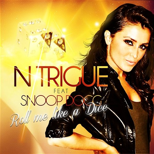 Roll Me Like Dice N-Trigue feat. Snoop Dogg