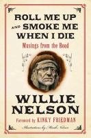 Roll Me Up and Smoke Me When I Die Nelson Willie, Friedman Kinky