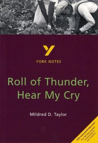 Roll of Thunder, Hear My Cry. York Notes for GCSE Mildred D. Taylor