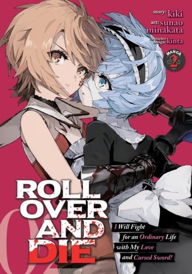Roll Over And Die: I Will Fight For An Ordinary Life With My Love And Cursed Sword! (Manga) Vol. 2 Kiki