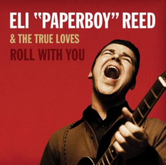 Roll With You Eli 'Paperboy' Reed and The True Loves