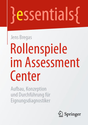 Rollenspiele im Assessment Center Springer, Berlin